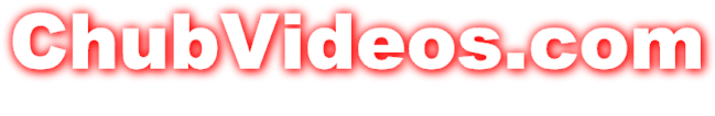 ChubVideos Home